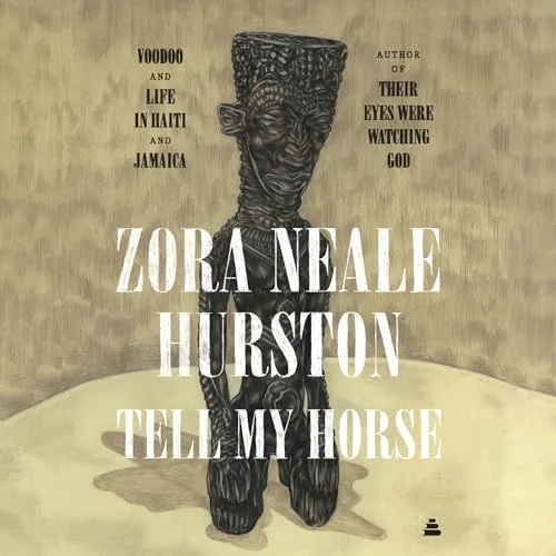Tell My Horse By Zora Neale Hurston